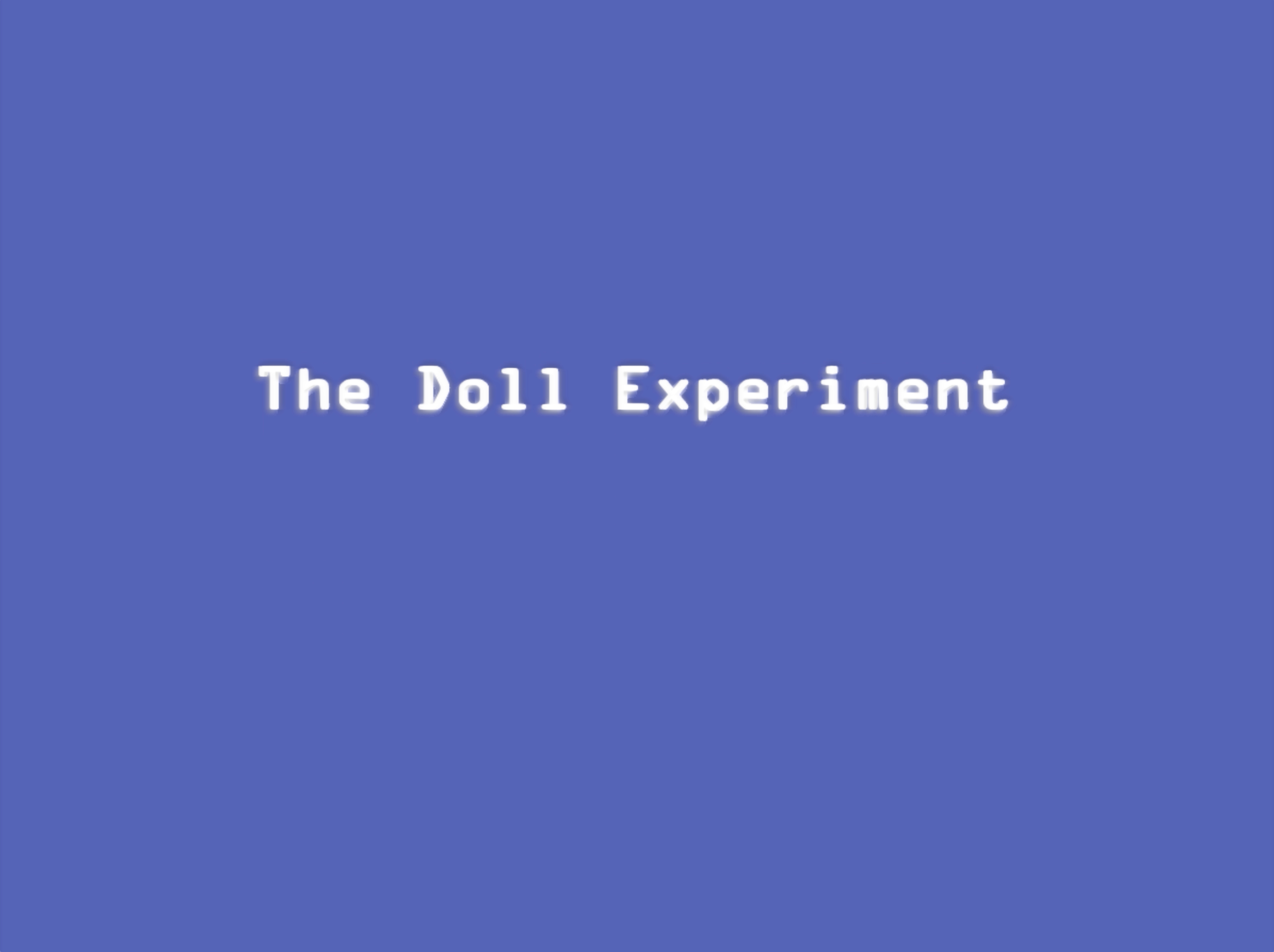 The Doll Experiment
